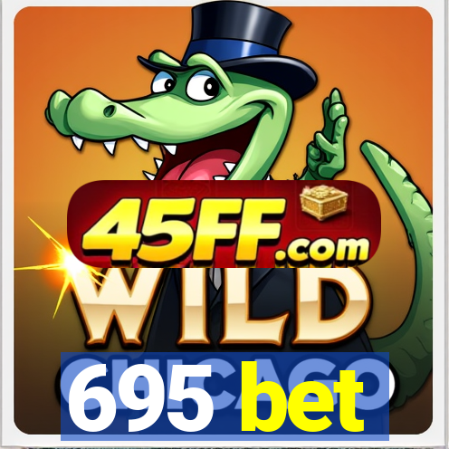 695 bet